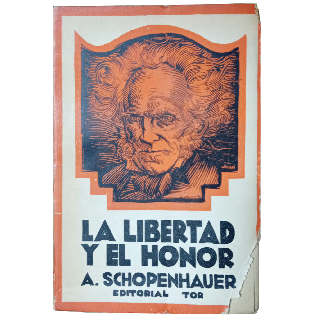 LA LIBERTAD Y EL HONOR. Schopenhauer, A.