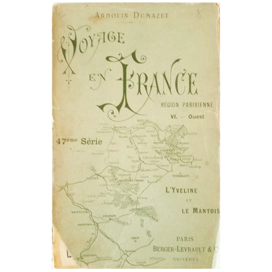 VOYAGE EN FRANCE. REGION PARISIENNE. VI-OUEST L'YVELINE ET LE MANTOIS. Ardouin-Dumazet