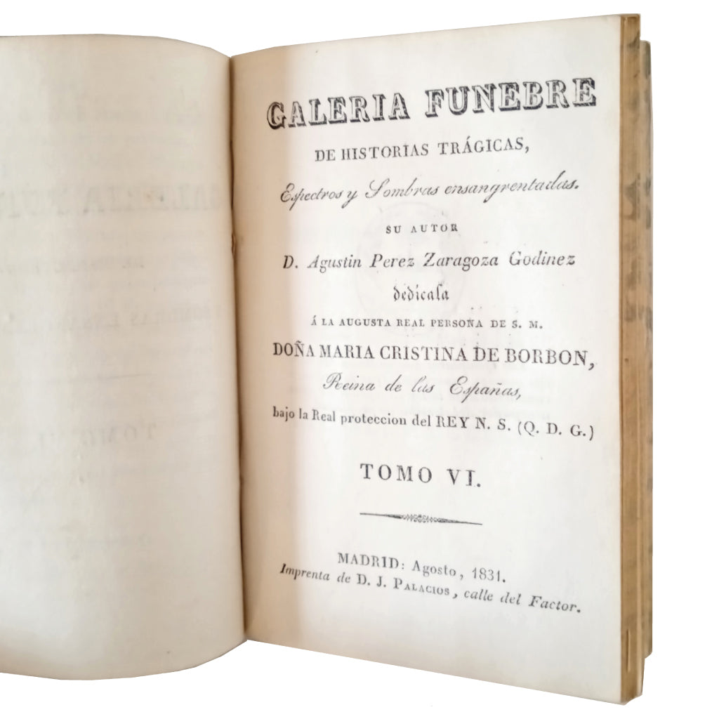 GALERÍA FUNEBRE DE HISTORIAS TRÁGICAS, ESPECTROS Y SOMBRAS ENSANGRENTADAS. Tomos V Y VI en un volumen. Pérez Zaragoza y Godinez, Agustín