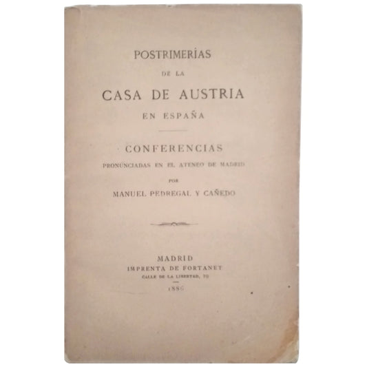 POSTRIMERÍAS DE LA CASA DE AUSTRIA. Conferencias. Pedregal y Cañedo, Manuel