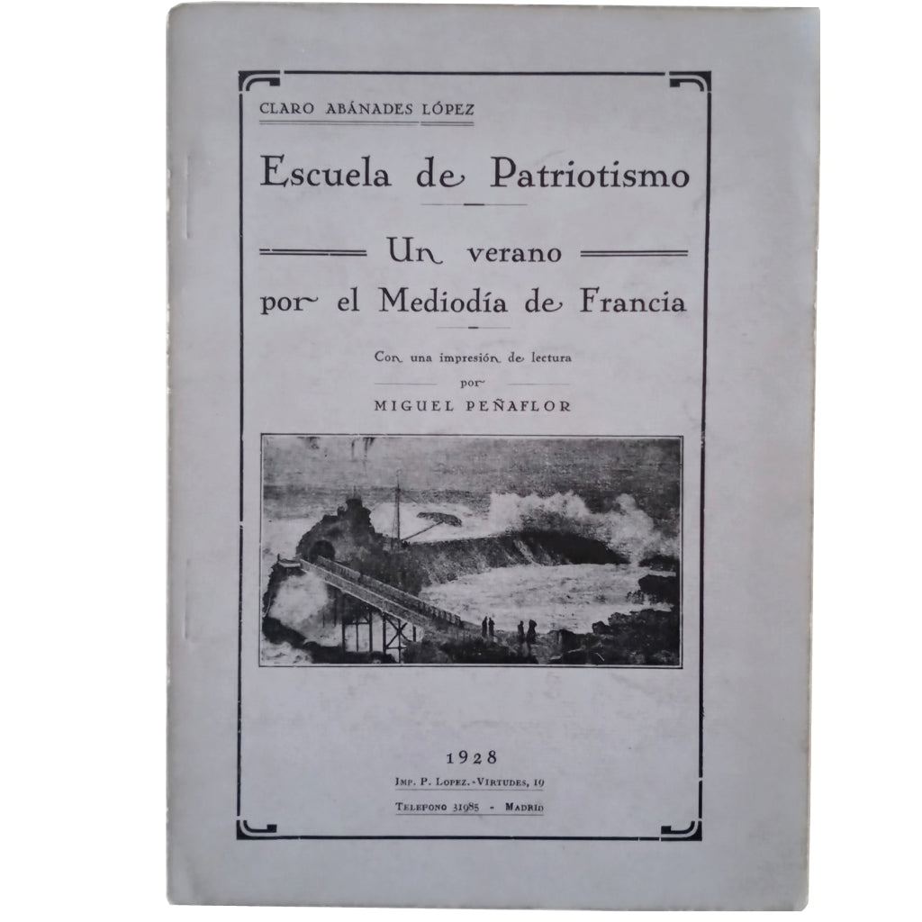 ESCUELA DE PATRIOTISMO. UN VERANO POR EL MEDIODÍA DE FRANCIA. Abánades López, Claro