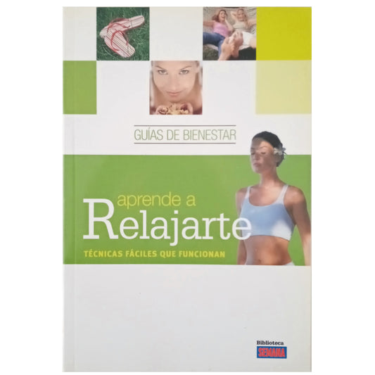 APRENDE A RELAJARTE. Técnicas fáciles que funcionan. Collectif