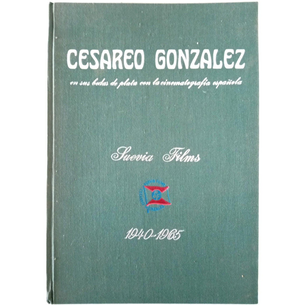 CESAREO GONZÁLEZ ON HIS SILVER WEDDING WITH SPANISH CINEMATOGRAPHY 1940-1965
