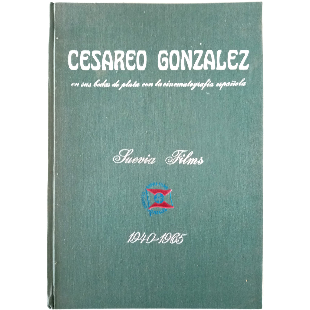 CESAREO GONZÁLEZ EN SUS BODAS DE PLATA CON LA CINEMATOGRAFÍA ESPAÑOLA 1940-1965