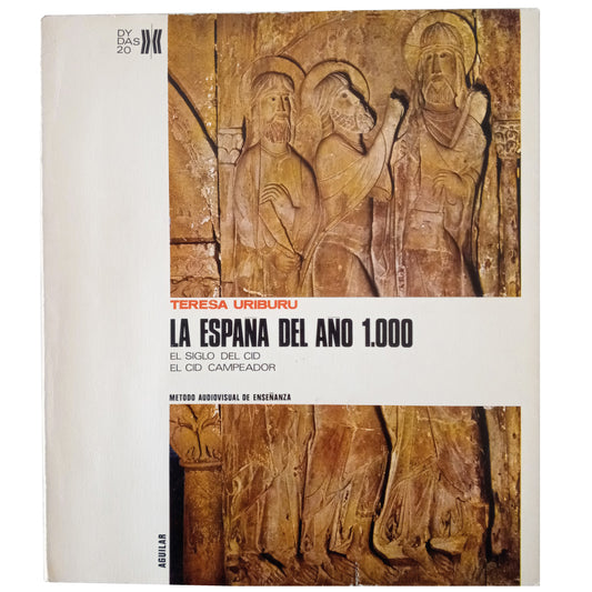 LA ESPAÑA DEL AÑO 1.000. El Siglo del Cid. El Cid Campeador. Uriburu, Teresa