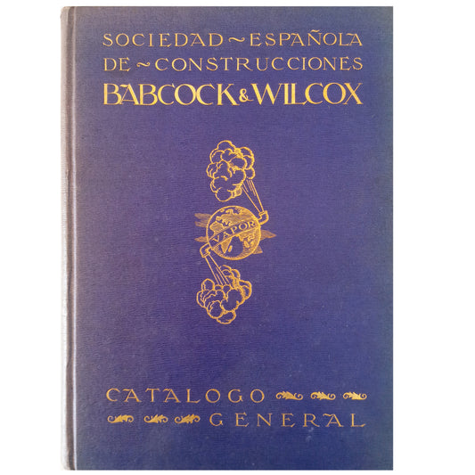 CATÁLOGO GENERAL. BABCOCK & WILCOX, SOCIEDAD ESPAÑOLA DE CONSTRUCCIONES