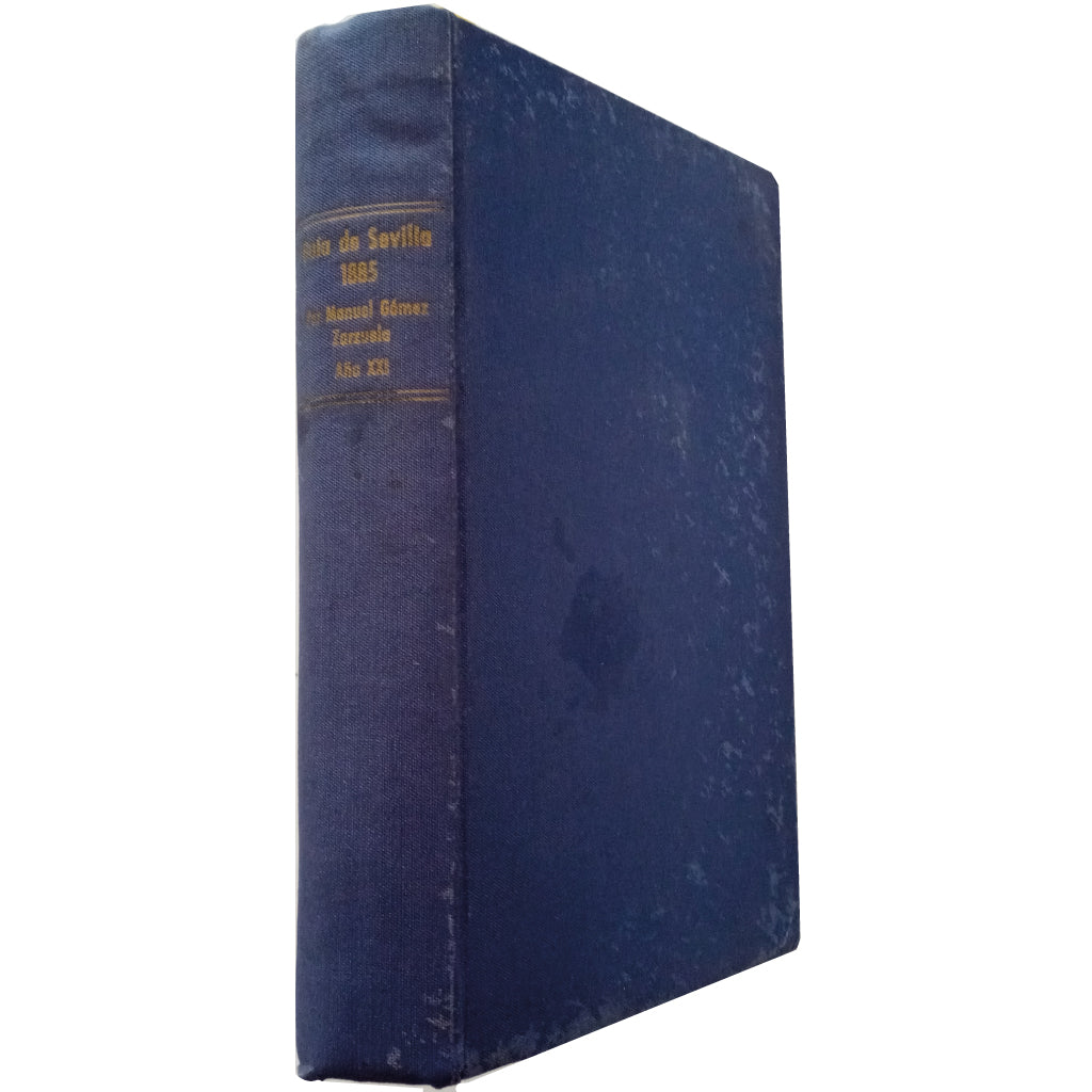 GUÍA DE SEVILLA, SU PROVINCIA, ETC. PARA 1885 AÑO XXI. Gómez Zarzuela, Manuel