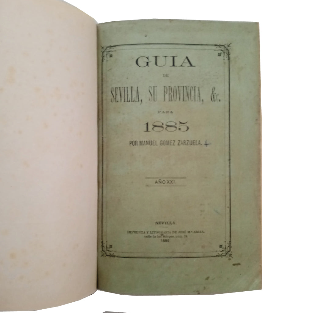 GUÍA DE SEVILLA, SU PROVINCIA, ETC. PARA 1885 AÑO XXI. Gómez Zarzuela, Manuel