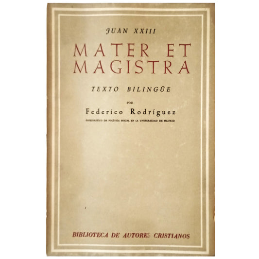 MATER ET MAGISTRA. Bilingual text John XXIII. Rodríguez, Federico