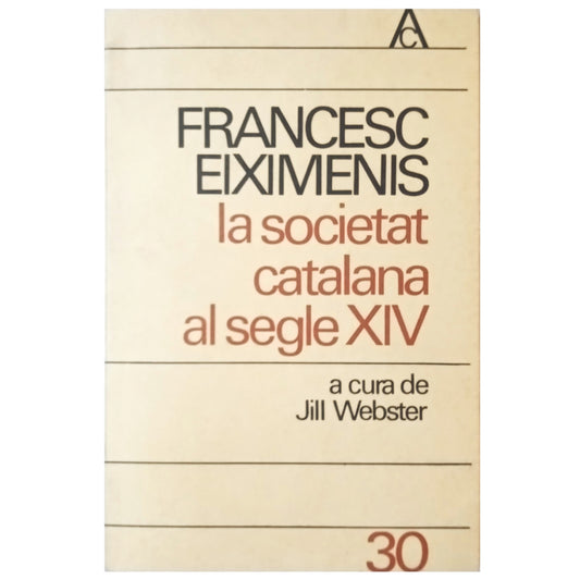 LA SOCIETAT CATALANA AL SEGLE XIV. A Cura de Jill Webster. Eiximenis, Francesc