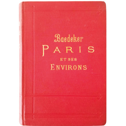 PARIS ET SES ENVIRONS. Baedeker, Karl