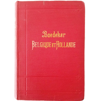 BELGIQUE ET HOLLANDE. Manuel du voyageur. Baedeker, Karl