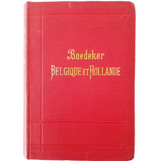 BELGIQUE AND HOLLANDE. Manuel du voyageur. Baedeker, Karl