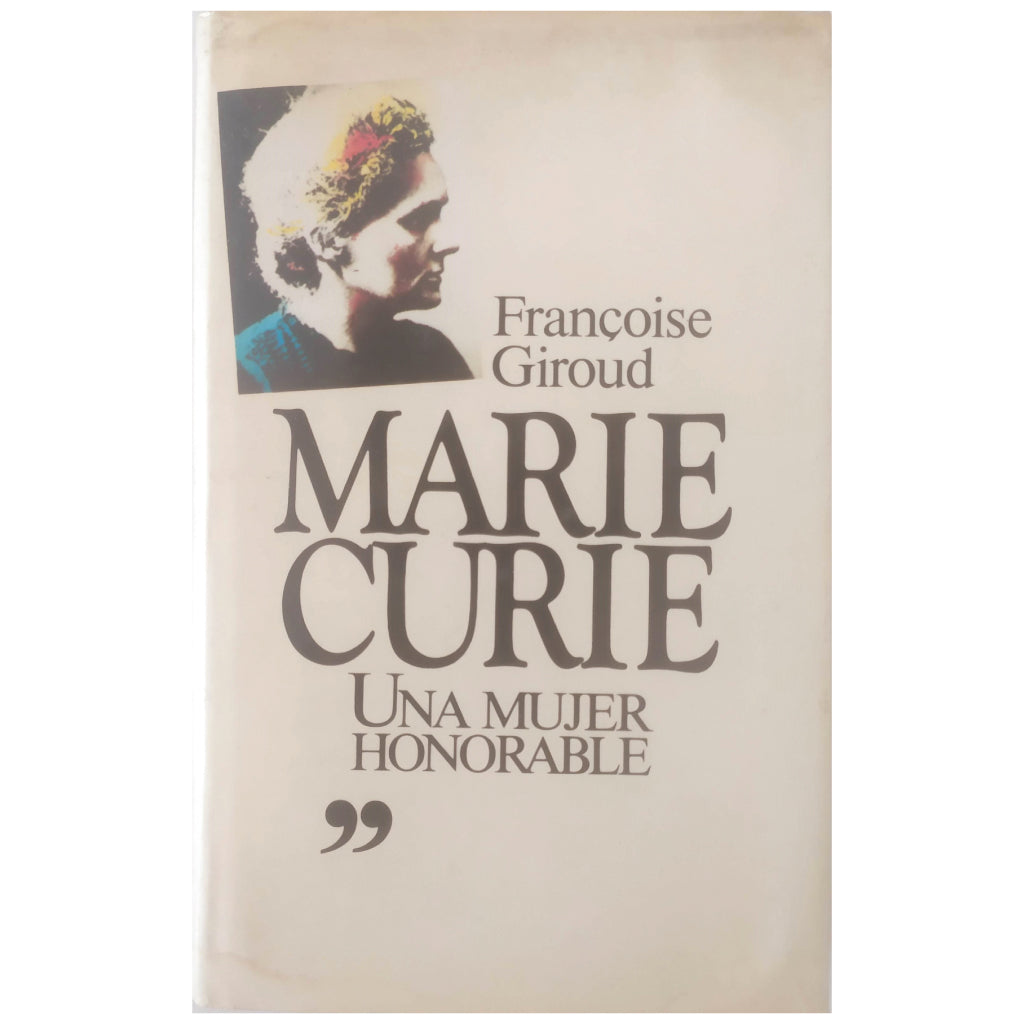 MARIE CURIE. An honorable woman. Giroud, Françoise
