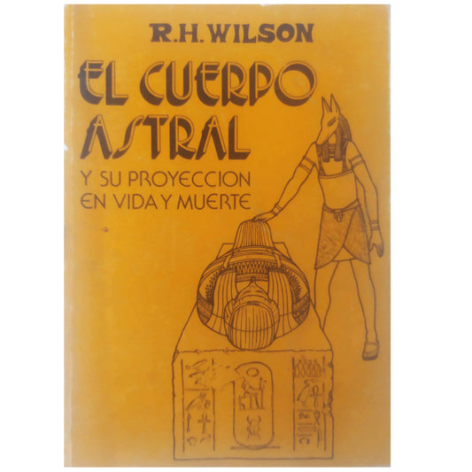 EL CUERPO AUSTRAL Y SU PROYECCIÓN EN VIDA Y MUERTE. Wilson, R.H.