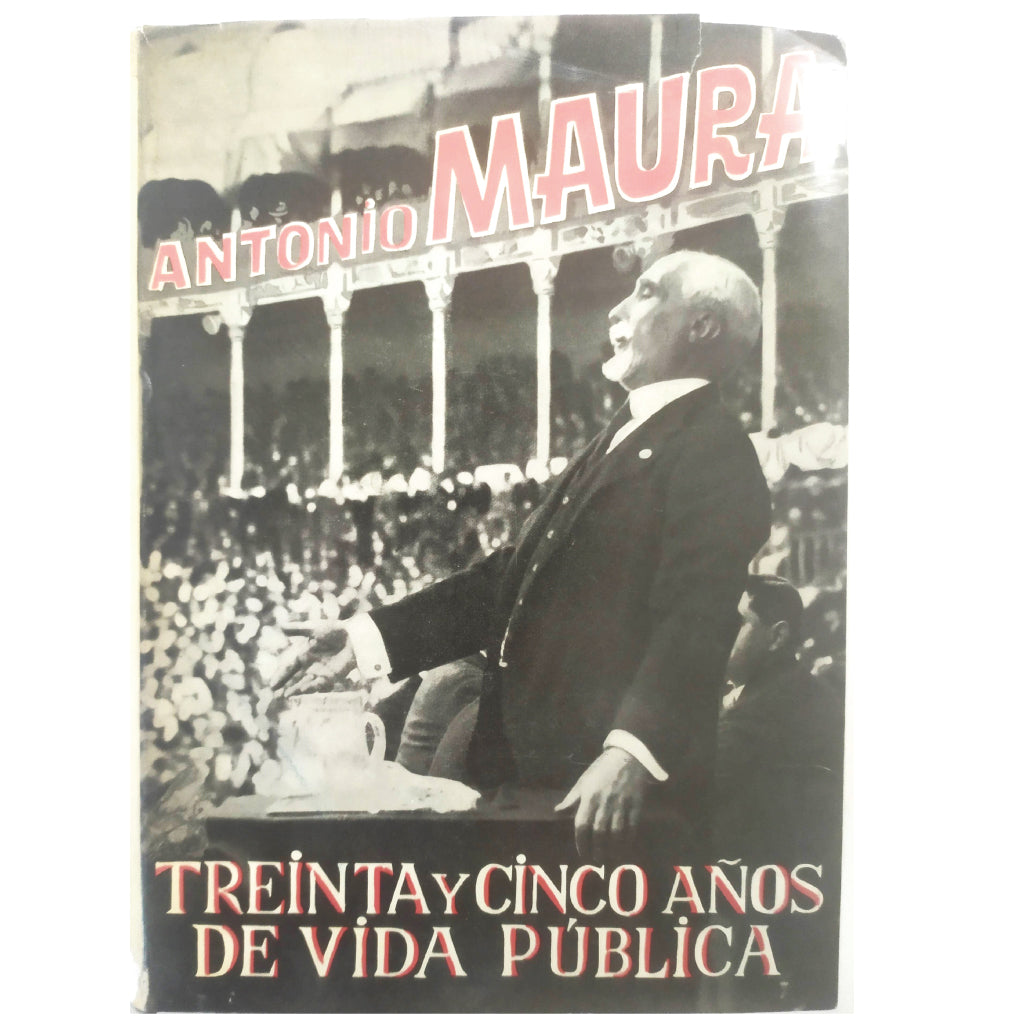 THIRTY-FIVE YEARS OF PUBLIC LIFE. Maura, Antonio