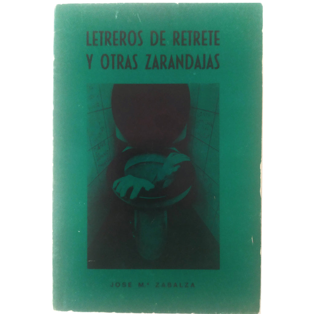 LETREROS DE RETRETE Y OTRAS ZARANDAJAS. Zabalza, José María