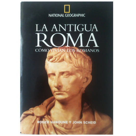 ANCIENT ROME. How the Romans lived. Hanoune, Roger/Scheid, John