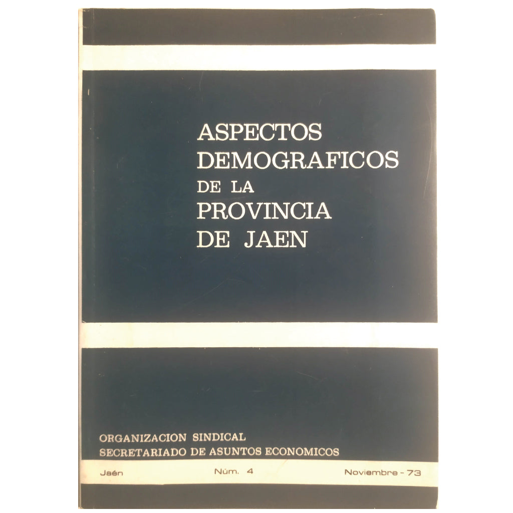 ASPECTOS DEMOGRÁFICOS DE LA PROVINCIA DE JAÉN. Jaén. Núm 4. Noviembre-73