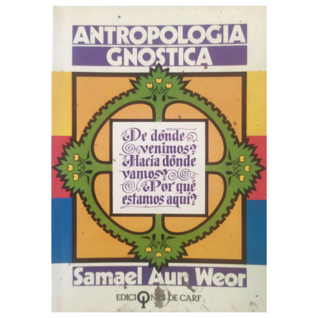 ANTROPOLOGÍA GNÓSTICA. Aun Weor, Samuel