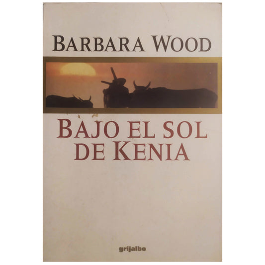 BAJO EL SOL DE KENIA. Wood, Barbara