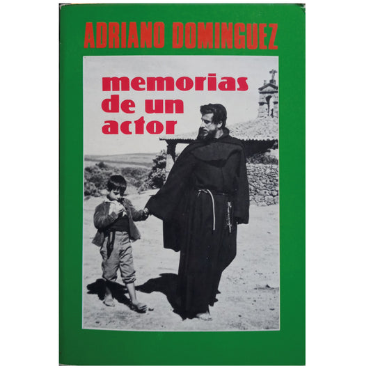 MEMORIES OF AN ACTOR. Dominguez, Adriano