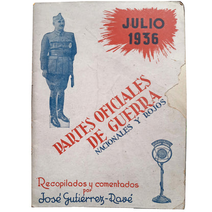 PARTES OFICIALES DE GUERRA NACIONALES Y ROJOS. JULIO 1936. Gutiérrez-Ravé, José (Recopilación y comentarios)