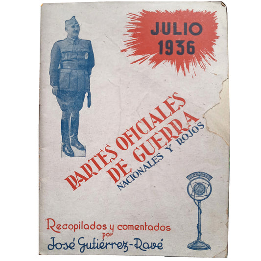 OFFICIAL PARTIES OF NATIONAL AND RED WAR. JULY 1936. Gutiérrez-Ravé, José (Compilation and comments)