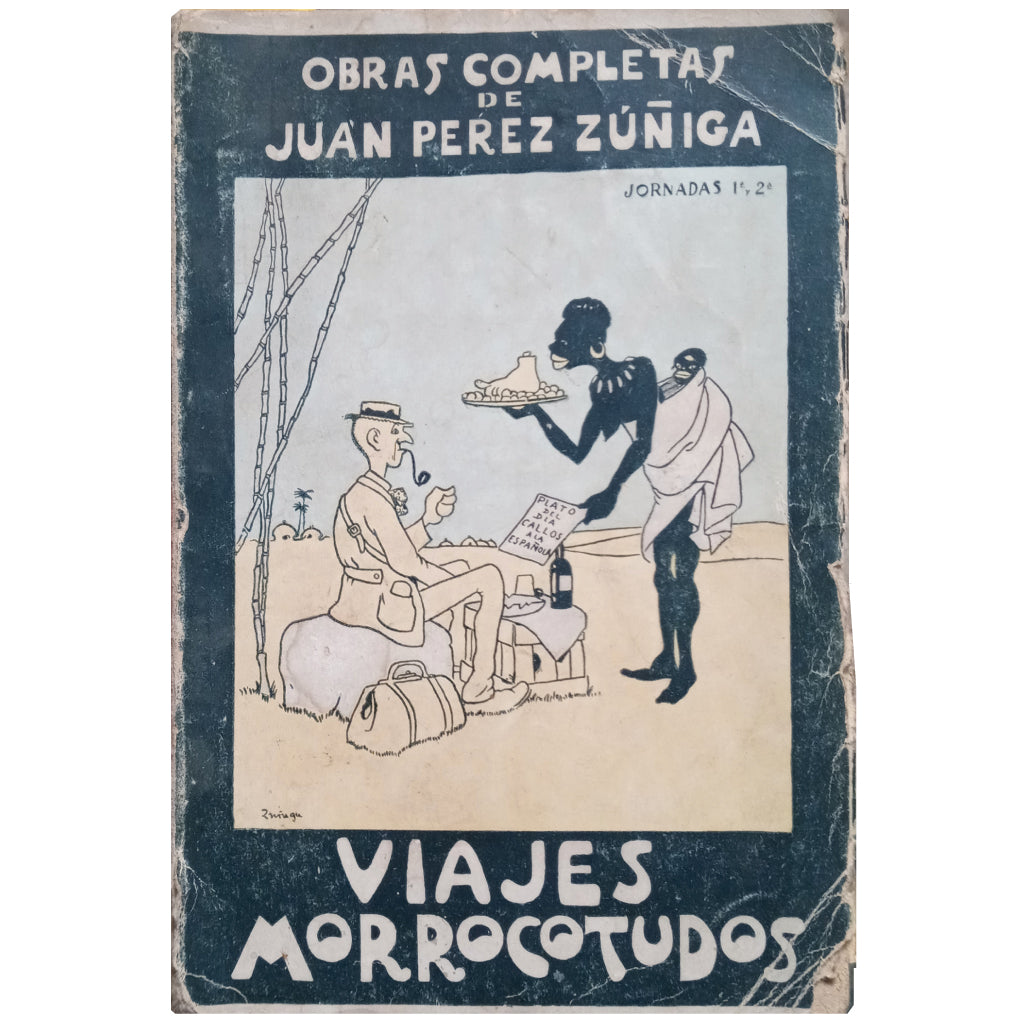 VIAJES MORROCOTUDOS. EN BUSCA DEL TRIFINUS MELANCÓLICUS. Tomo I. Pérez Zúñiga, Juan