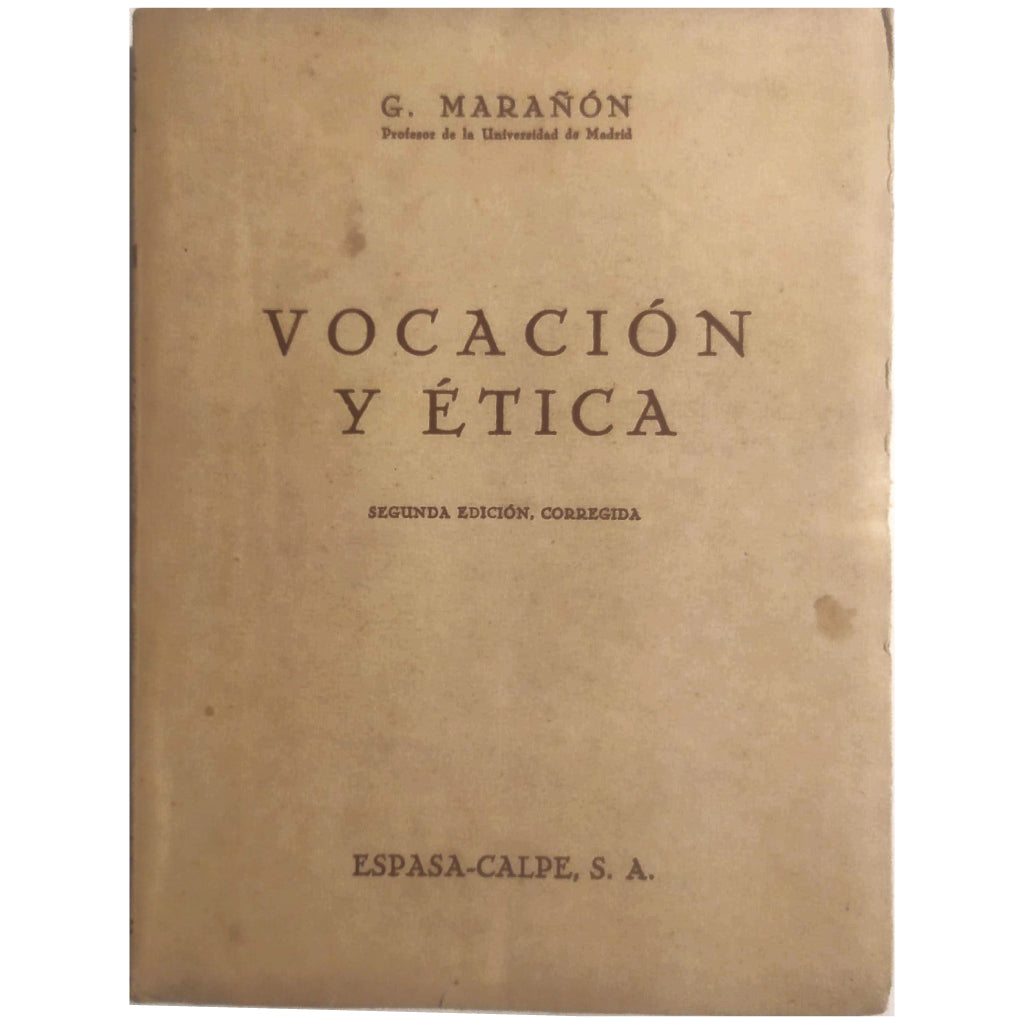 VOCACIÓN Y ÉTICA. Marañón, Gregorio