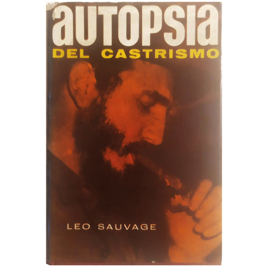 AUTOPSY OF CASTRISM. Sauvage, Leo