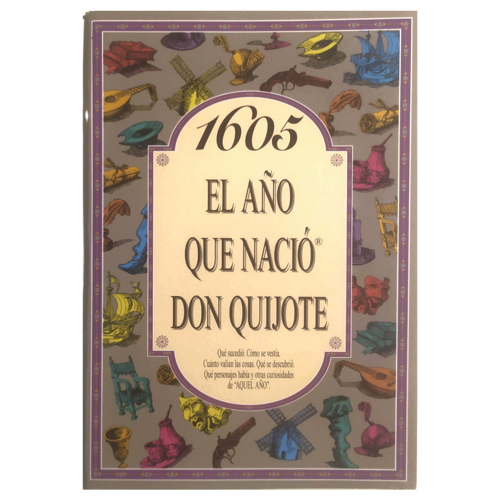 1605. THE YEAR DON QUIXOTE WAS BORN