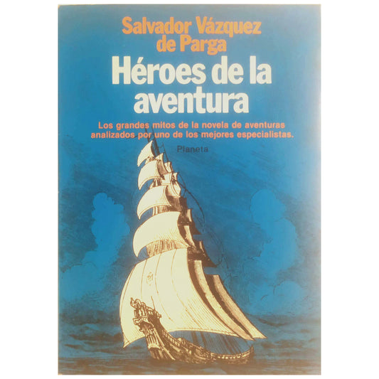 HEROES OF ADVENTURE. Vazquez de Parga, Salvador