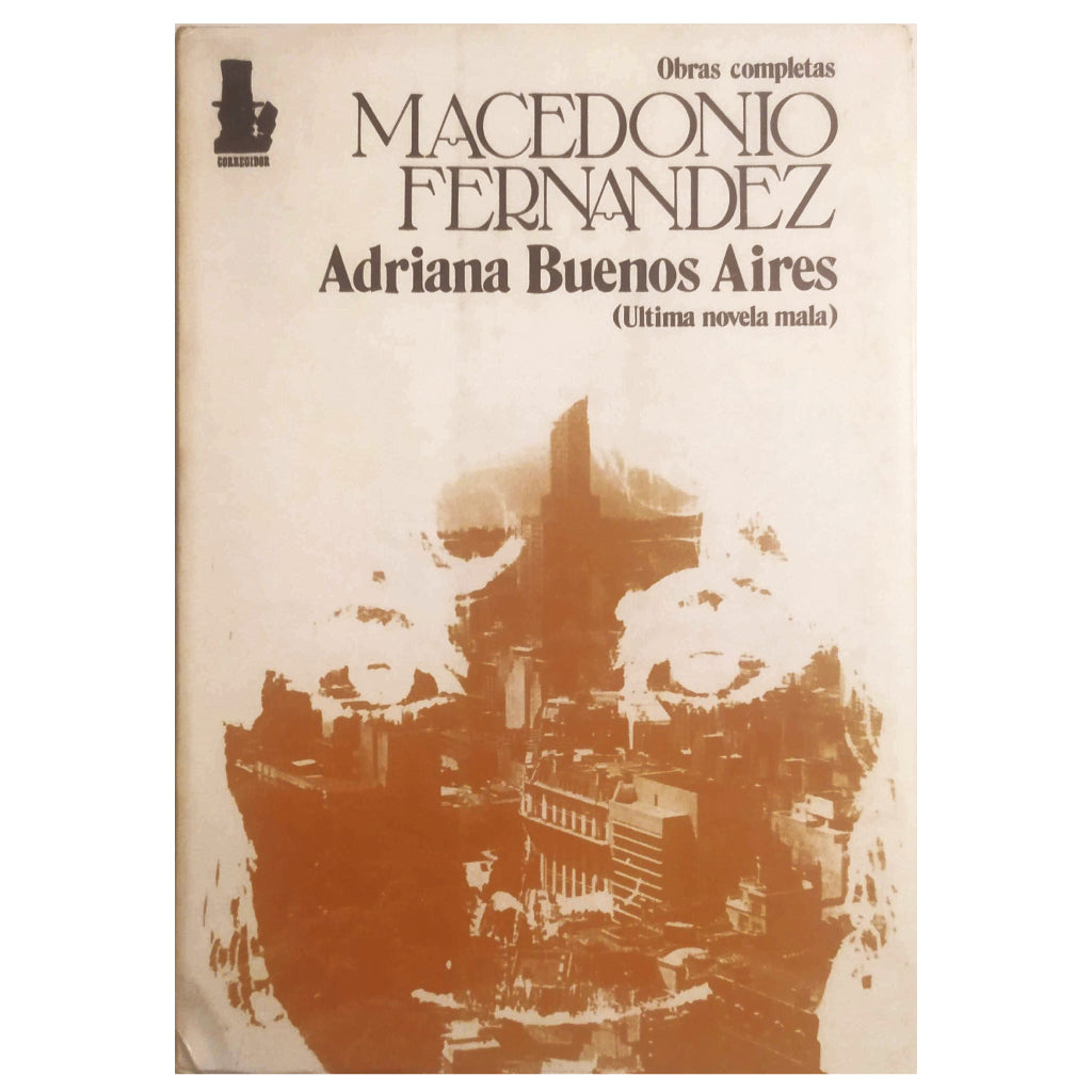 ADRIANA BUENOS AIRES (ÚLTIMA NOVELA MALA). Fernández, Macedonio