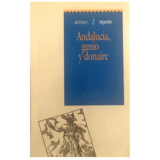 ANDALUCÍA: GENIO Y DONAIRE. Barrios, Manuel