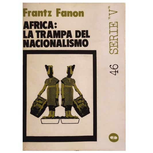 ÁFRICA: LA TRAMPA DEL NACIONALISMO. Fanon, Frantz