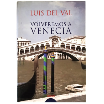 VOLVEREMOS A VENECIA. Val, Luis del