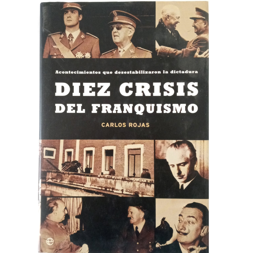 DIEZ CRISIS DEL FRANQUISMO. Acontecimientos que desestabilizaron la dictadura. Rojas, Carlos