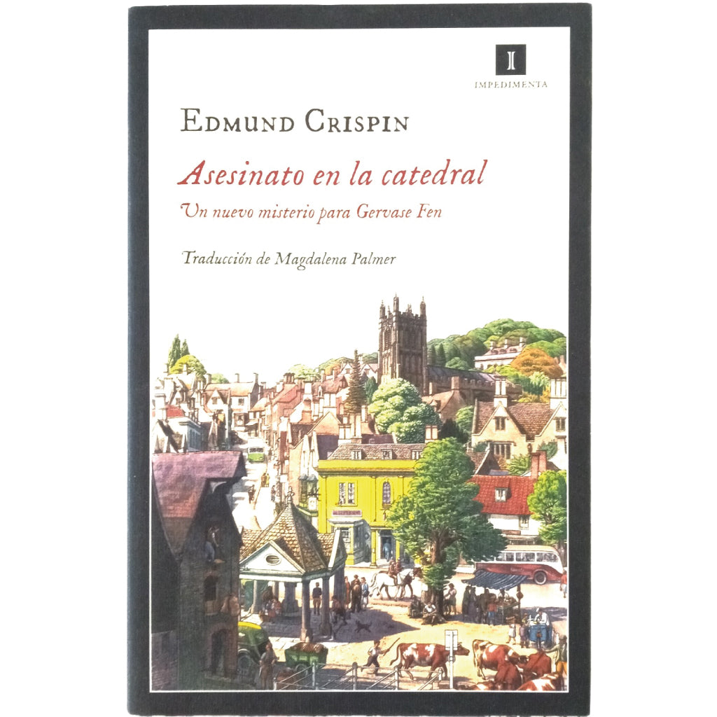 ASESINATO EN LA CATEDRAL. Un nuevo misterio para Gervase Fen. Crispin, Edmund