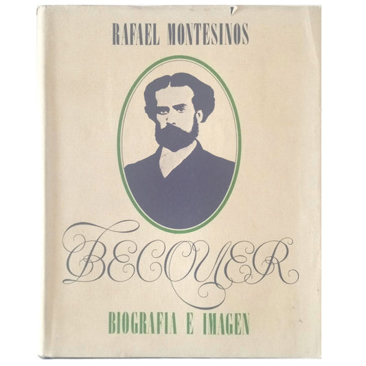 BECQUER. BIOGRAPHY AND IMAGE. Montesinos, Rafael